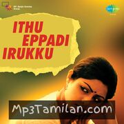 Ithu Eppadi Irukku Movie Poster - Tamil Movie Songs