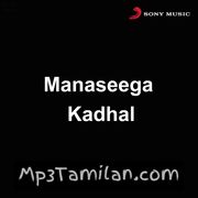 Maanaseega Kadhal Movie Poster - Tamil Movie Songs