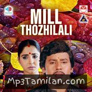 Mill Thozhilali Movie Poster - Tamil Movie Songs