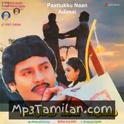 Paattukku Naan Adimai Movie Poster - Tamil Movie Songs