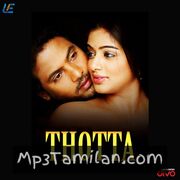 Thotta Movie Poster - Tamil Movie Songs