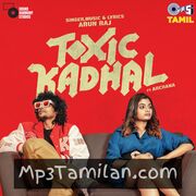 Toxic Kadhal Movie Poster - Tamil Movie Songs